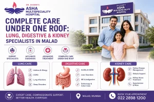 Complete Care Under One Roof: Lung, Digestive & Kidney Specialists in Malad